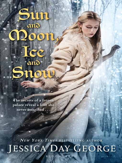Jessica Day George创作的Sun and Moon, Ice and Snow作品的详细信息 - 可供借阅